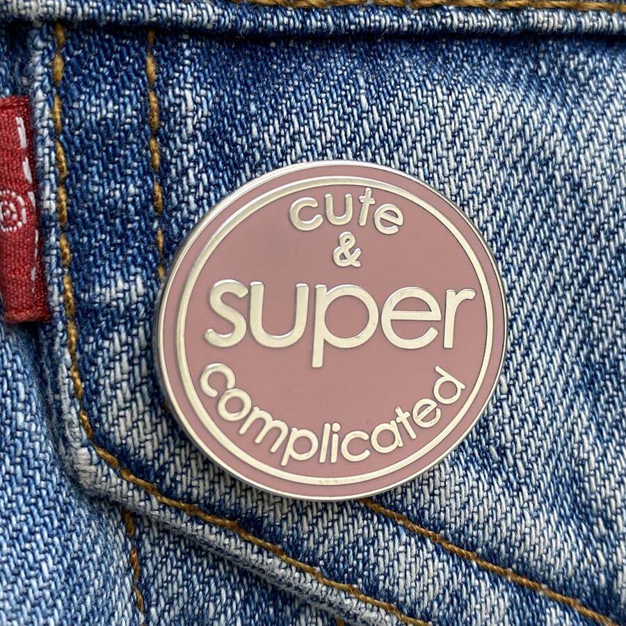 Cute & Super Complicated Enamel Pin