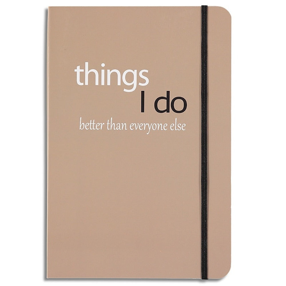 A6 Size Things I Do Better Than Everyone Else Lined Notebook