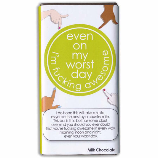 Even On My Worst Day I'm Fucking Awesome Milk Chocolate Bar