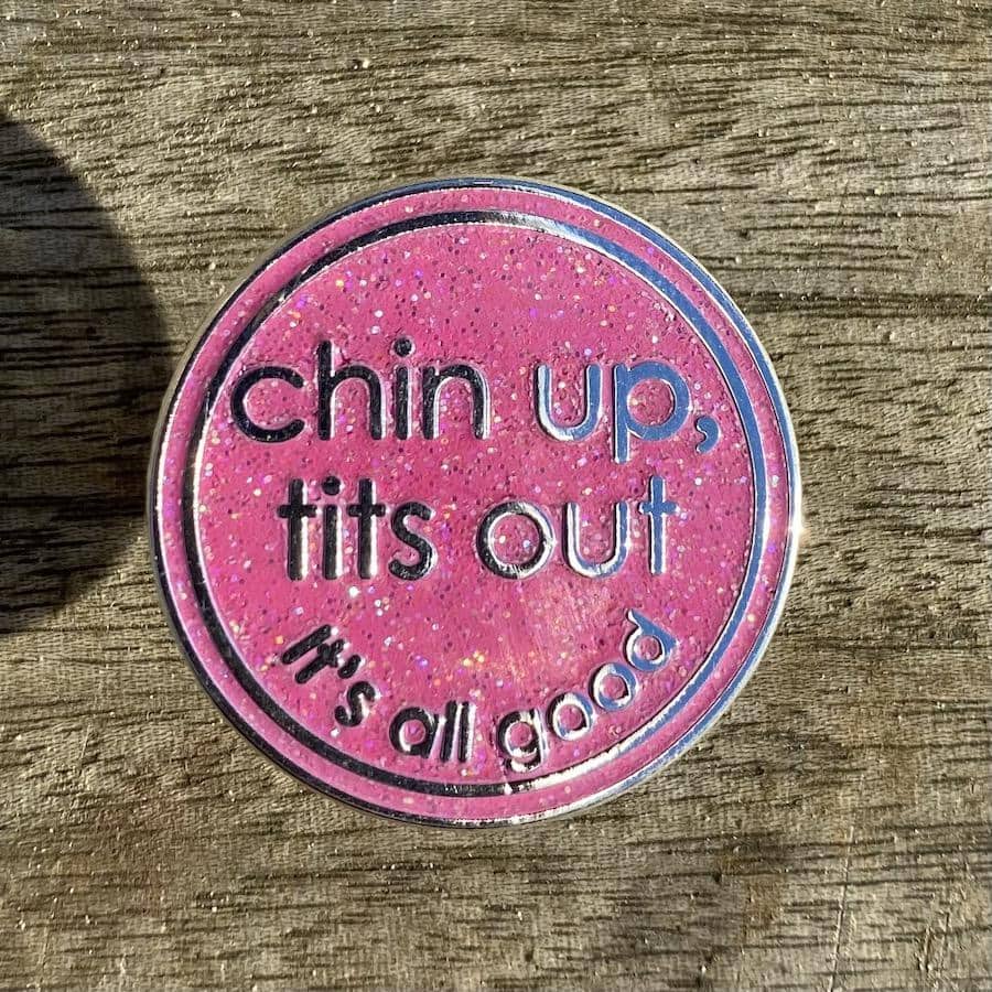 Chin Up Tits Out Enamel Pin