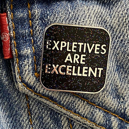 Expletives Are Excellent Enamel Pin