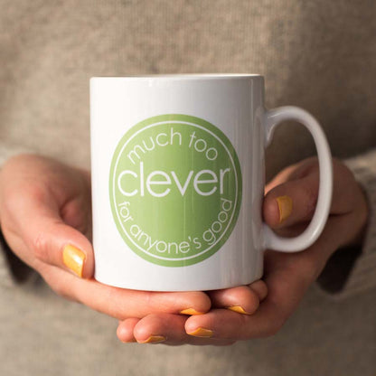 Much Too Clever for Anyone's Good Mug