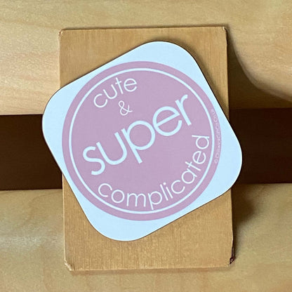 Cute & Super Complicated Coaster