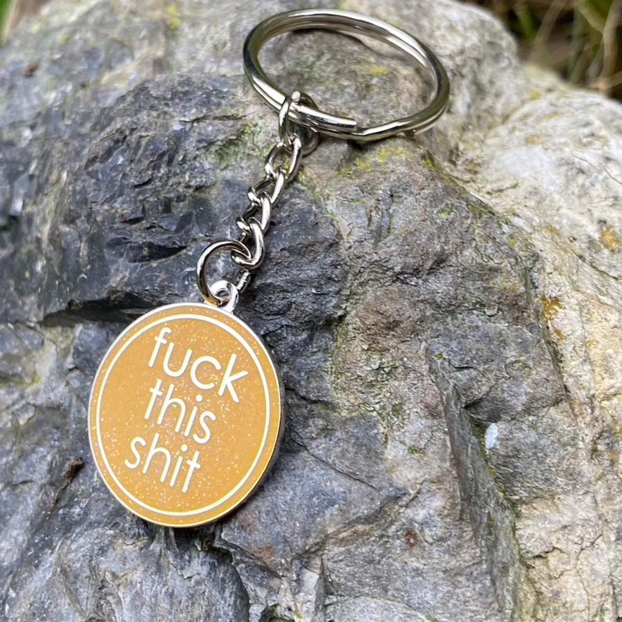 Fuck This Shit Keyring