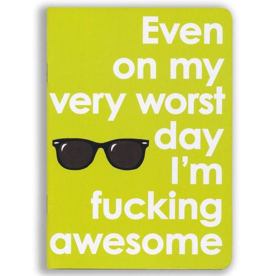 Even On My Worst Day I'm Fucking Awesome Notebookcard