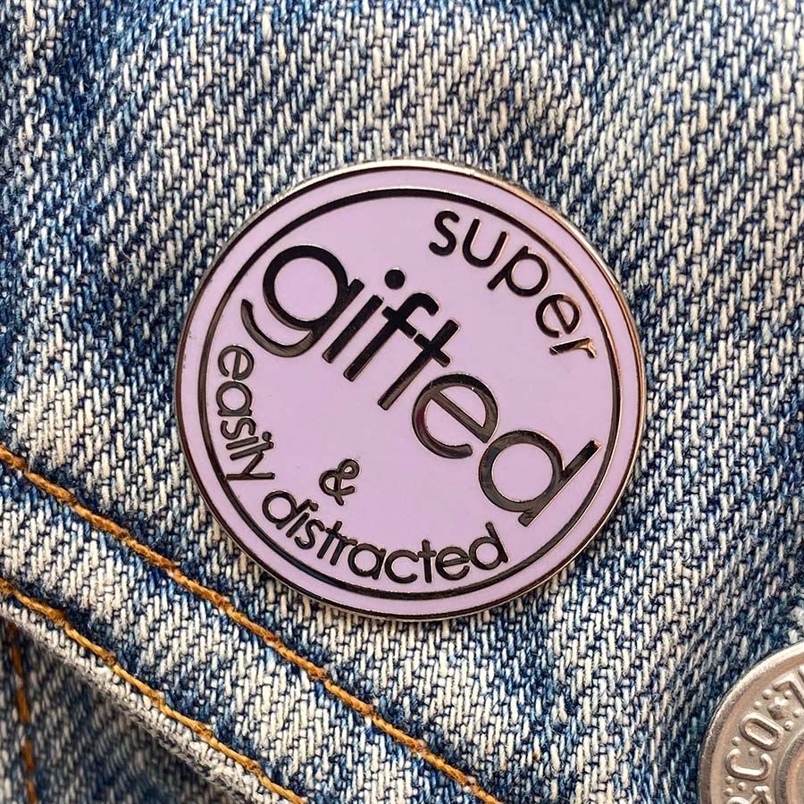 Super Gifted & Easily Distracted Enamel Pin