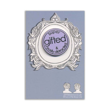 Super Gifted & Easily Distracted Enamel Pin