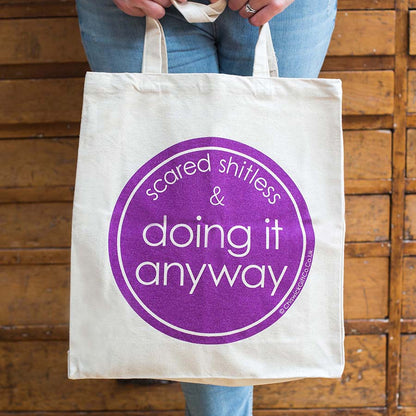Scared Shitless and Doing it Anyway Tote Bag