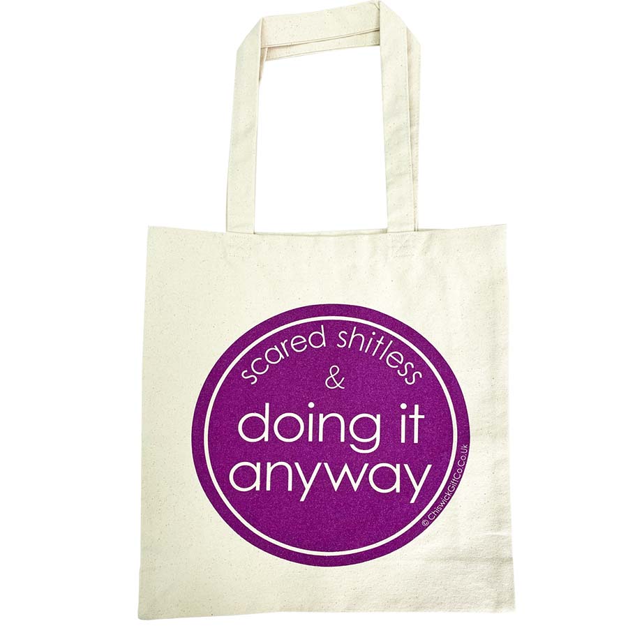 Scared Shitless and Doing it Anyway Tote Bag