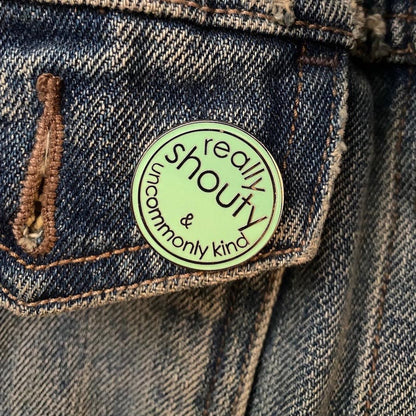 Really Shouty and Uncommonly Kind Enamel Pin